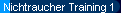 Nichtraucher Training 1